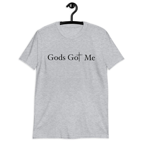 Gods Got Me Short-Sleeve Unisex T-Shirt